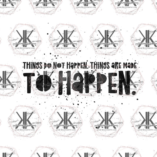 Things Don't Happen PNG **Digital Download Only**