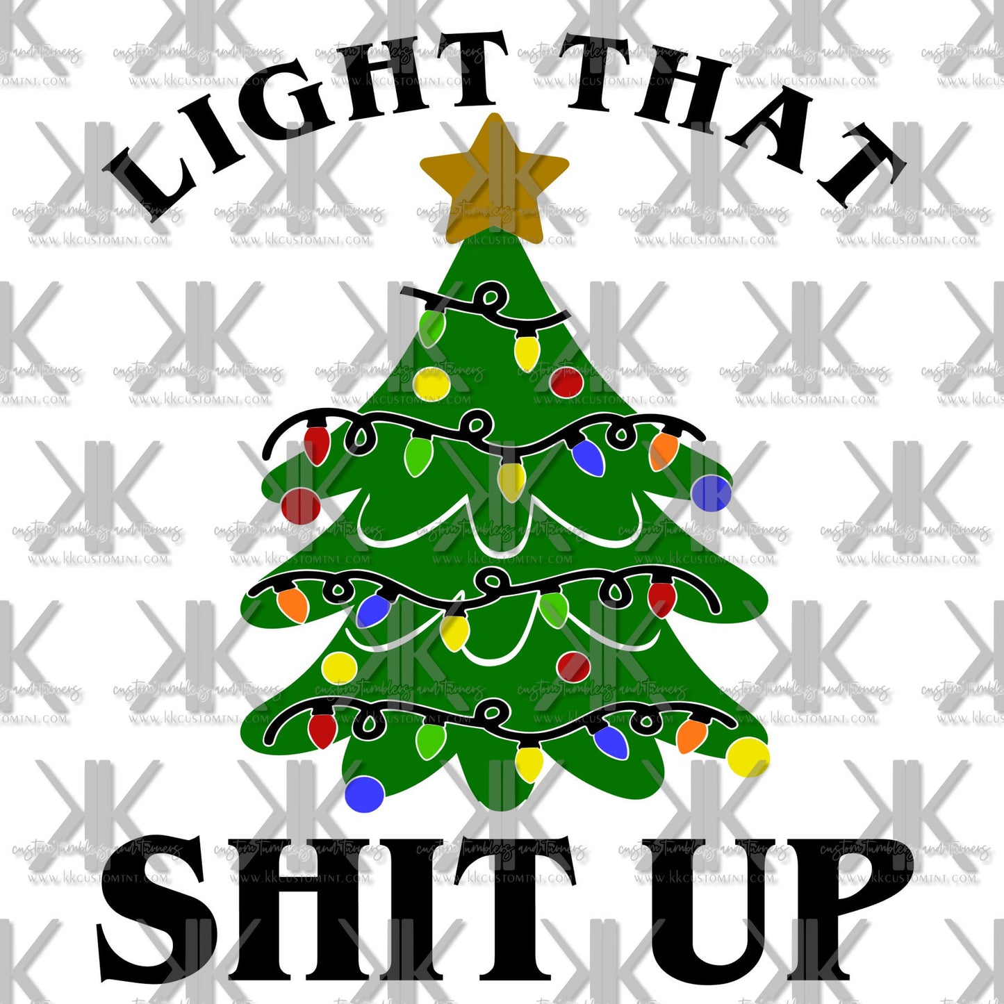 LIGHT THAT SH!T UP DTF
