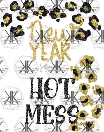 New Year Same Hot Mess PNG **Digital Download Only**