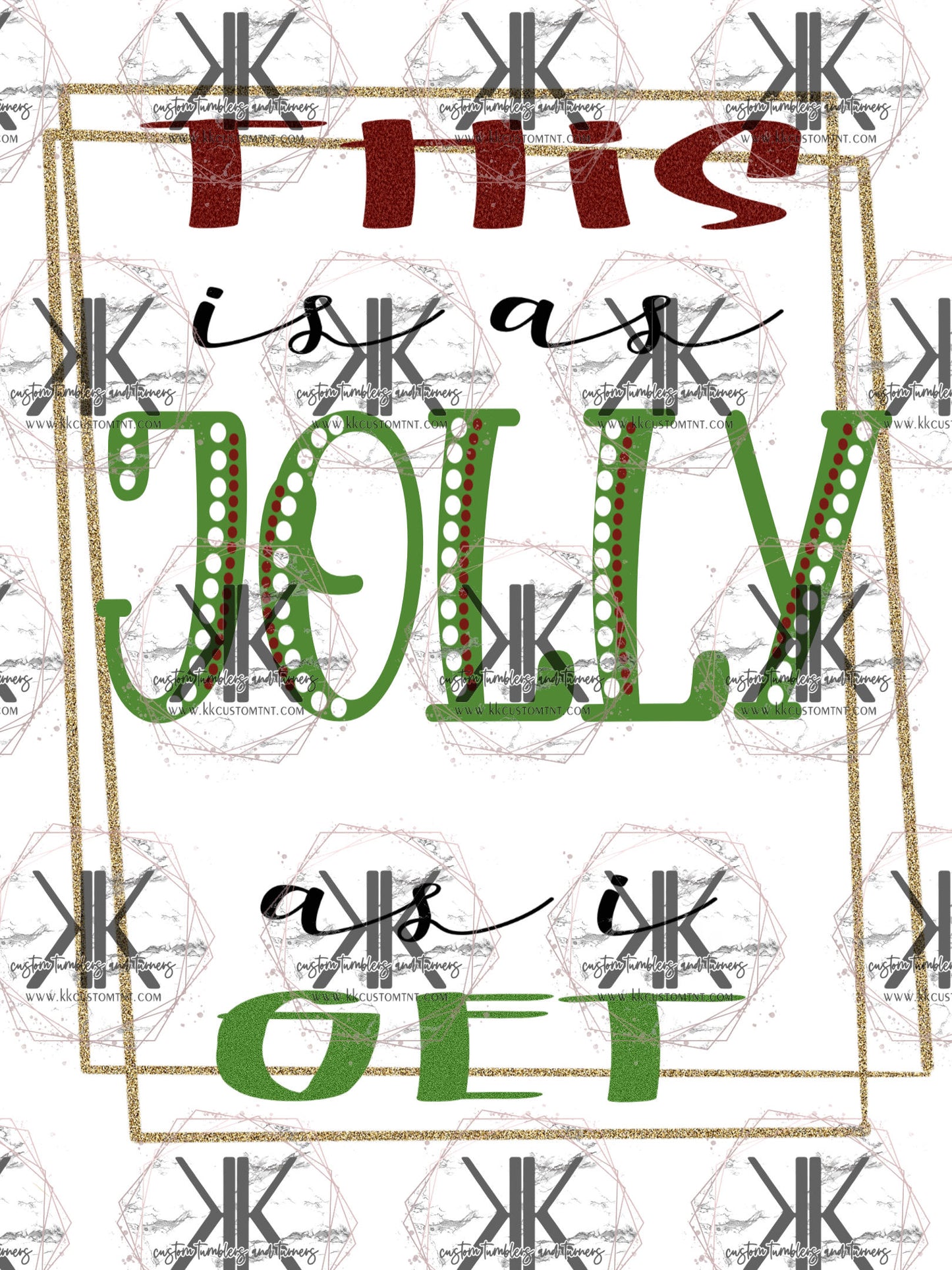 This is as Jolly as I Get PNG **Digital Download Only**