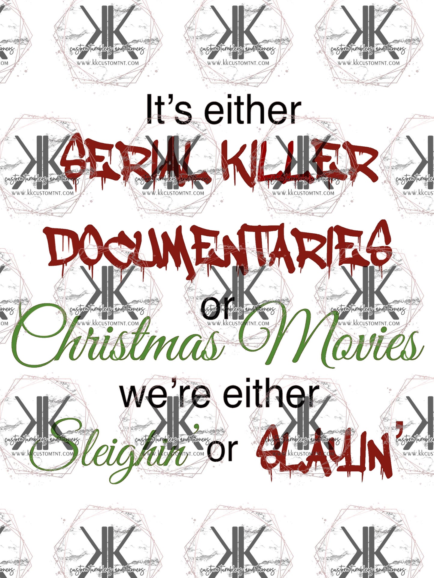 Sleighin' or Slayin' PNG **Digital Download Only**