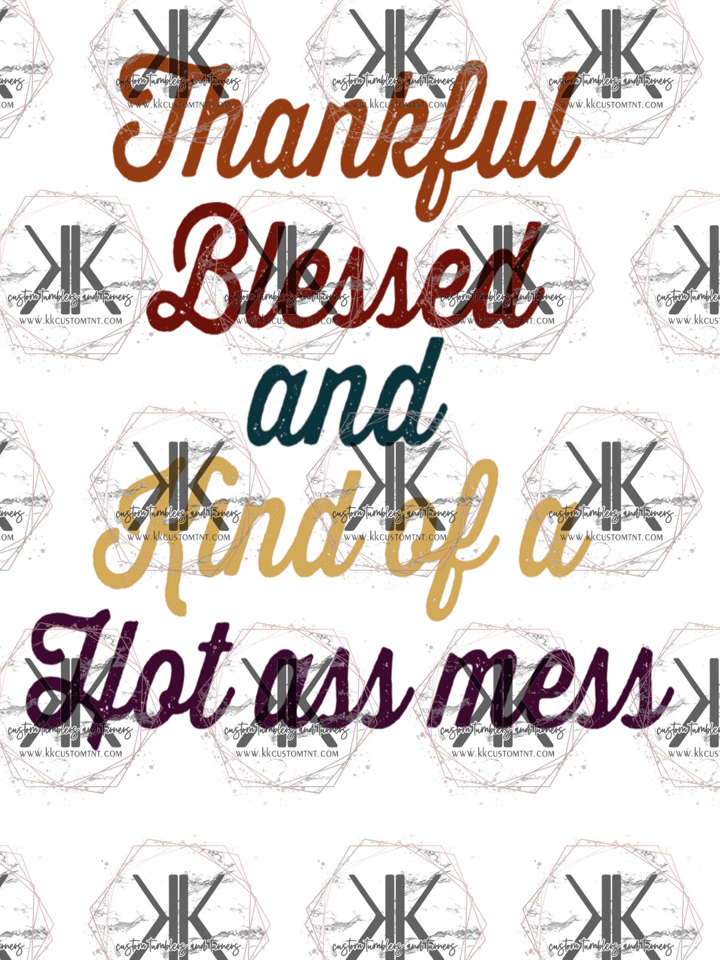 Thankful, Blessed, Hot Mess PNG **Digital Download Only**