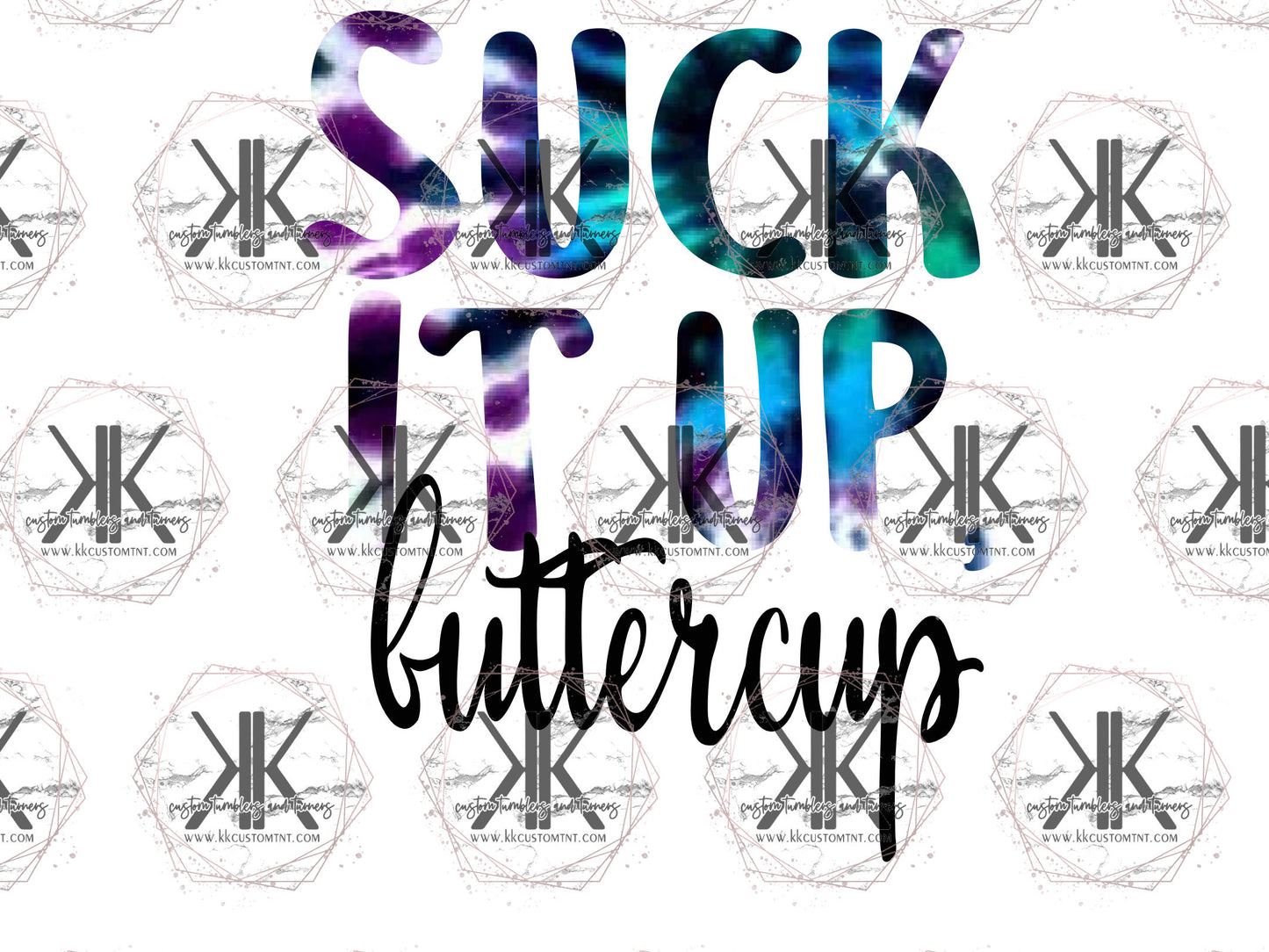 Suck It Up Buttercup PNG **Digital Download Only**