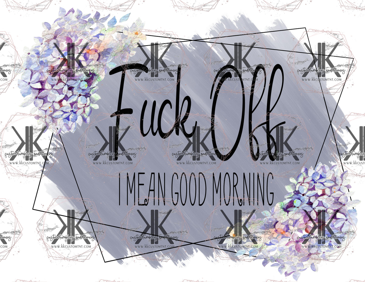 F*** Off I Mean Good Morning PNG **Digital Download Only**