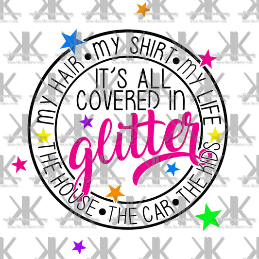 ITS ALL COVERED IN GLITTER DTF