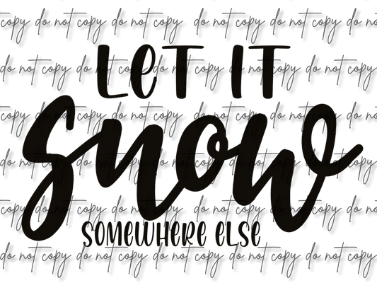 LET IT SNOW, SOMWHERE ELSE  **Digital Download Only**