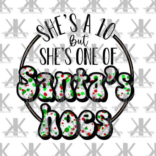 SHES A 10 BUT SHES ONE OF SANTAS HOES DTF