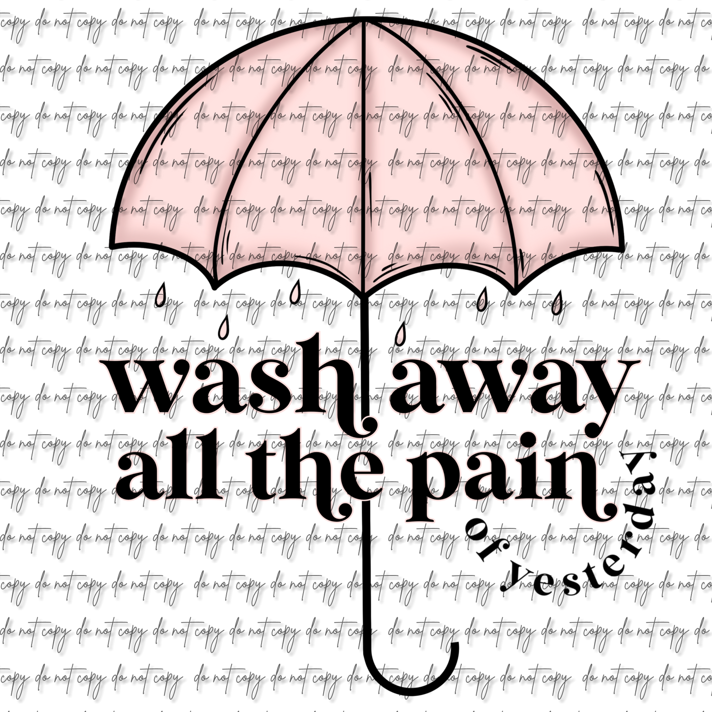 WASH AWAY ALL THE PAIN DTF